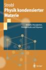 Physik kondensierter Materie : Kristalle, Flussigkeiten, Flussigkristalle und Polymere - Book