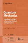 Quantum Mechanics : From Basic Principles to Numerical Methods and Applications - Book