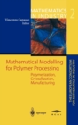 Mathematical Modelling for Polymer Processing : Polymerization, Crystallization, Manufacturing - Book