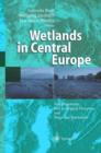 Wetlands in Central Europe : Soil Organisms, Soil Ecological Processes and Trace Gas Emissions - Book