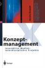 Konzeptmanagement : Interaktive Medien -- Interdisziplinare Projekte - Book