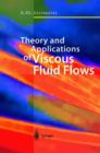Theory and Applications of Viscous Fluid Flows - Book
