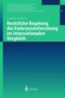 Rechtliche Regelung der Embryonenforschung im internationalen Vergleich - Book