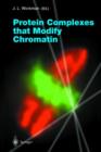 Protein Complexes That Modify Chromatin - Book