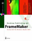 Desktop Publishing Mit FrameMaker : Version 6 & 7 Fur Windows, Mac OS Und Unix - Book
