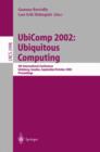 UbiComp 2002: Ubiquitous Computing : 4th International Conference, Goeteborg, Sweden, September 29 - October 1, 2002. Proceedings - Book