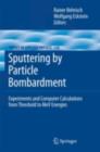 Sputtering by Particle Bombardment : Experiments and Computer Calculations from Threshold to MeV Energies - eBook