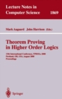 Theorem Proving in Higher Order Logics : 13th International Conference, TPHOLs 2000 Portland, OR, USA, August 14-18, 2000 Proceedings - eBook
