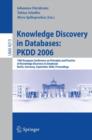 Knowledge Discovery in Databases: PKDD 2006 : 10th European Conference on Principles and Practice of Knowledge Discovery in Databases, Berlin, Germany, September 18-22, 2006, Proceedings - Book