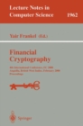Financial Cryptography : 4th International Conference, FC 2000 Anguilla, British West Indies, February 20-24, 2000 Proceedings - eBook