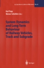 System Dynamics and Long-Term Behaviour of Railway Vehicles, Track and Subgrade - eBook