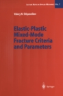Elastic-Plastic Mixed-Mode Fracture Criteria and Parameters - eBook