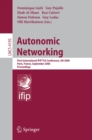 Autonomic Networking : First International IFIP TC6 Conference, AN 2006, Paris, France, September 27-29, 2006, Proceedings - eBook