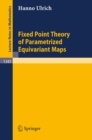 Fixed Point Theory of Parametrized Equivariant Maps - eBook
