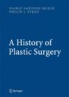 A History of Plastic Surgery - eBook
