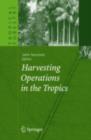 Harvesting Operations in the Tropics - eBook