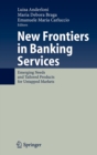 New Frontiers in Banking Services : Emerging Needs and Tailored Products for Untapped Markets - Book