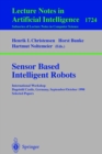 Sensor Based Intelligent Robots : International Workshop Dagstuhl Castle, Germany, September 28 - October 2, 1998 Selected Papers - eBook