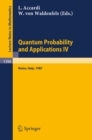 Quantum Probability and Applications IV : Proceedings of the Year of Quantum Probability, held at the University of Rome II, Italy, 1987 - eBook