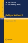 Multigrid Methods II : Proceedings of the 2nd European Conference on Multigrid Methods Held at Cologne, October 1-4, 1985 - eBook