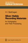 Silver-Halide Recording Materials : For Holography and Their Processing - eBook