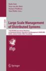 Large Scale Management of Distributed Systems : 17th IFIP/IEEE International Workshop on Distributed Systems: Operations and Management, DSOM 2006, Dublin, Ireland, October 23-25, 2006, Proceedings - Book