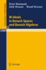 M-Ideals in Banach Spaces and Banach Algebras - eBook