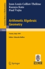 Arithmetic Algebraic Geometry : Lectures given at the 2nd Session of the Centro Internazionale Matematico Estivo (C.I.M.E.) held in Trento, Italy, June 24-July 2, 1991 - eBook
