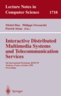 Interactive Distributed Multimedia Systems and Telecommunication Services : 6th International Workshop, IDMS'99, Toulouse, France, October 12-15, 1999, Proceedings - eBook