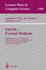 FM'99 - Formal Methods : World Congress on Formal Methods in the Development of Computing Systems, Toulouse, France, September 20-24, 1999 Proceedings, Volume II - eBook