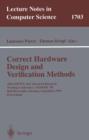 Correct Hardware Design and Verification Methods : 10th IFIP WG10.5 Advanced Research Working Conference, CHARME'99, Bad Herrenalb, Germany, September 27-29, 1999, Proceedings - eBook