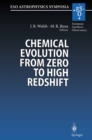 Chemical Evolution from Zero to High Redshift : Proceedings of the ESO Workshop Held at Garching, Germany, 14-16 October 1998 - eBook