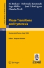 Phase Transitions and Hysteresis : Lectures given at the 3rd Session of the Centro Internazionale Matematico Estivo (C.I.M.E.) held in Montecatini Terme, Italy, July 13 - 21, 1993 - eBook