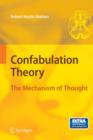Confabulation Theory : The Mechanism of Thought - Book