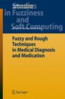 Fuzzy and Rough Techniques in Medical Diagnosis and Medication - eBook