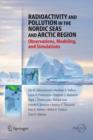 Radioactivity and Pollution in the Nordic Seas and Arctic : Observations, Modeling and Simulations - eBook