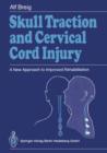Skull Traction and Cervical Cord Injury : A New Approach to Improved Rehabilitation - Book
