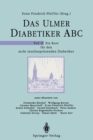 Das Ulmer Diabetiker ABC : Teil II: Ein Kurs Fur Den Nicht Insulinspritzenden Diabetiker - Book