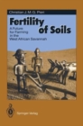 Fertility of Soils : Future for Farming in the West African Savannah - Book