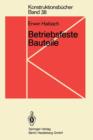 Betriebsfeste Bauteile : Ermittlung Und Nachweis Der Betriebsfestigkeit, Konstruktive Und Unternehmerische Gesichtspunkte - Book