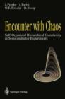 Encounter with Chaos : Self-Organized Hierarchical Complexity in Semiconductor Experiments - Book