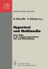 Hypertext Und Multimedia : Neue Wege in Der Computerunterstutzten Aus- Und Weiterbildung Gi-Symposium Schloss Rauischholzhausen Tagungsstatte Der Universitat Giessen 28.-30.4.1992 - Book