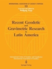 Recent Geodetic and Gravimetric Research in Latin America : Symposium No. 111, Vienna, Austria, August 13, 1991 - Book