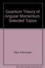 Quantum Theory of Angular Momentum : Selected Topics - Book