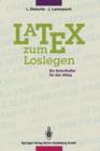 Latex Zum Loslegen : Ein Soforthelfer Fur Den Alltag - Book