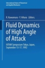 Fluid Dynamics of High Angle of Attack : IUTAM Symposium Tokyo, Japan, September 13-17, 1992 - Book