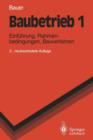 Baubetrieb 1 : Einfuhrung, Rahmenbedingungen, Bauverfahren - Book