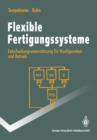 Flexible Fertigungssysteme : Entscheidungsunterstutzung fur Konfiguration und Betrieb - Book