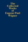 The Collected Works of Eugene Paul Wigner : Historical, Philosophical, and Socio-Political Papers. Historical and Biographical Reflections and Syntheses - Book