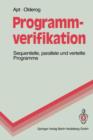 Programmverifikation : Sequentielle, Parallele Und Verteilte Programme - Book